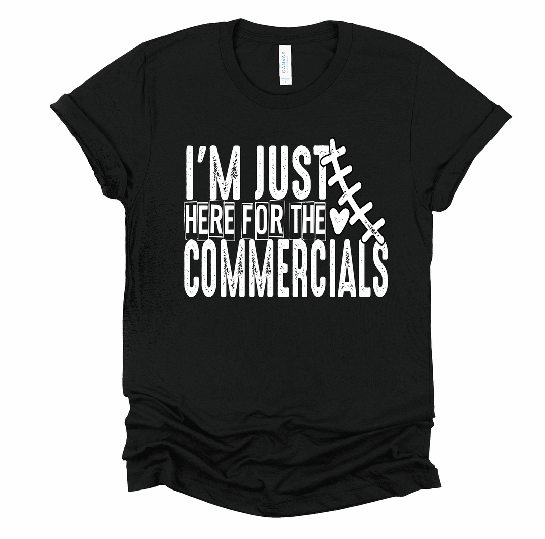 I’m just here for the Commercials Graphic Tee